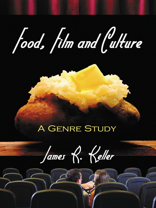 Title details for Food, Film and Culture by James R. Keller - Available